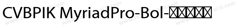 CVBPIK MyriadPro-Bol字体转换
